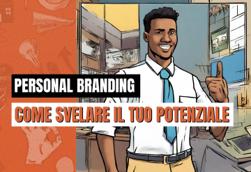Personal Branding: Come Svelare il Tuo Potenziale